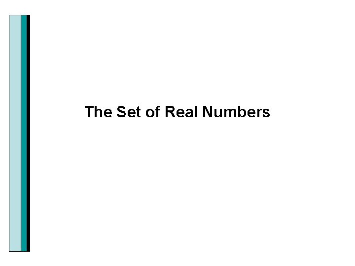 The Set of Real Numbers 