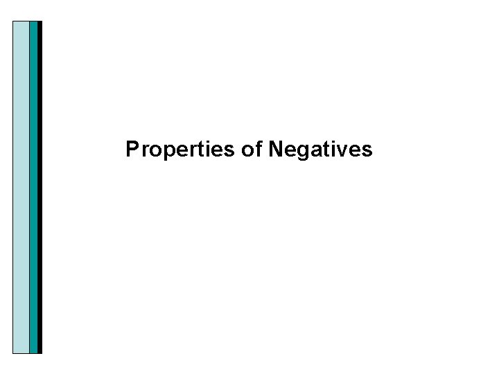 Properties of Negatives 