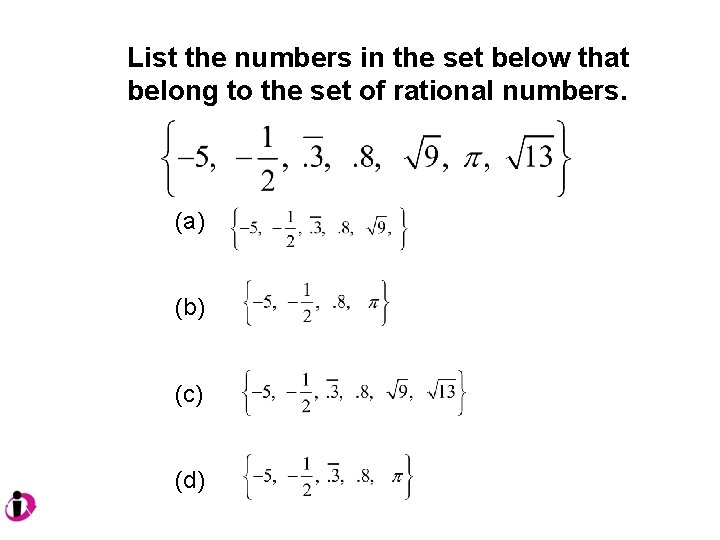 List the numbers in the set below that belong to the set of rational