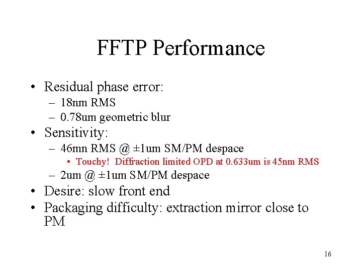 FFTP Performance • Residual phase error: – 18 nm RMS – 0. 78 um