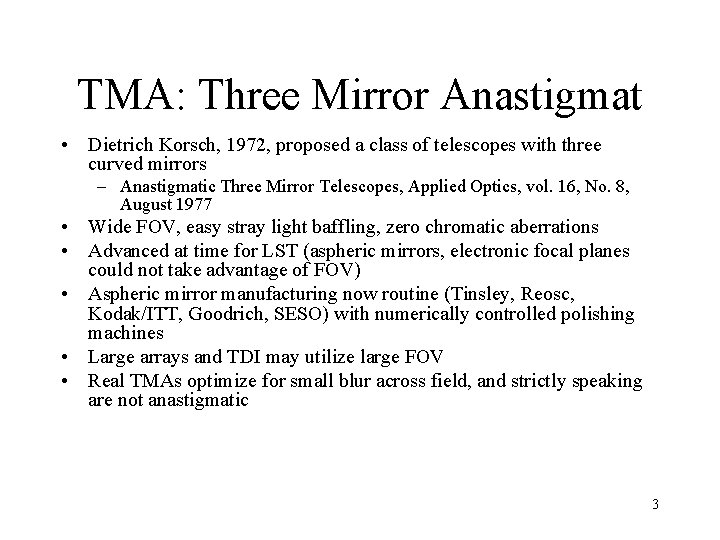 TMA: Three Mirror Anastigmat • Dietrich Korsch, 1972, proposed a class of telescopes with