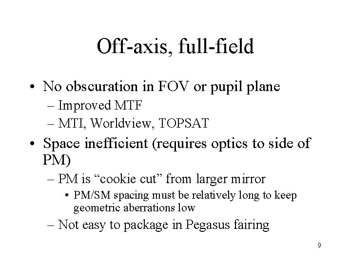 Off-axis, full-field • No obscuration in FOV or pupil plane – Improved MTF –