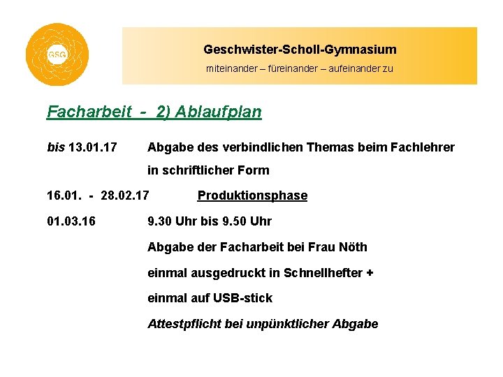 Geschwister-Scholl-Gymnasium miteinander – füreinander – aufeinander zu Facharbeit - 2) Ablaufplan bis 13. 01.