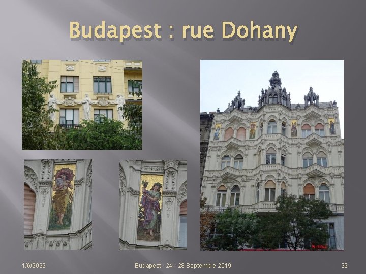 Budapest : rue Dohany 1/6/2022 Budapest : 24 - 28 Septembre 2019 32 