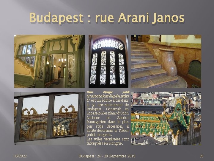 Budapest : rue Arani Janos Caisse d'épargne postale (Postatakarékpénztár) C’ est un édifice situé