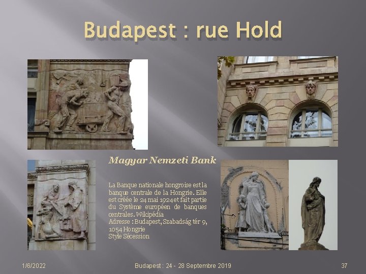 Budapest : rue Hold Magyar Nemzeti Bank La Banque nationale hongroise est la banque
