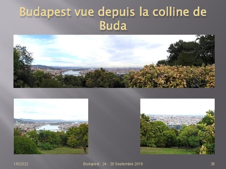 Budapest vue depuis la colline de Buda 1/6/2022 Budapest : 24 - 28 Septembre