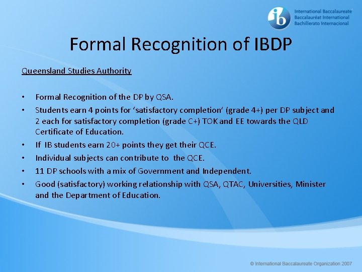 Formal Recognition of IBDP Queensland Studies Authority • • • Formal Recognition of the