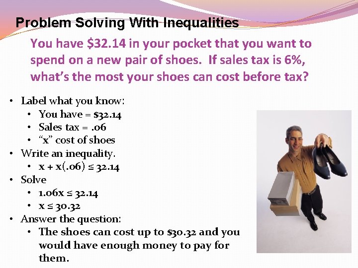 Problem Solving With Inequalities You have $32. 14 in your pocket that you want