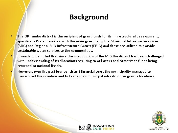 Background • • • The OR Tambo district is the recipient of grant funds