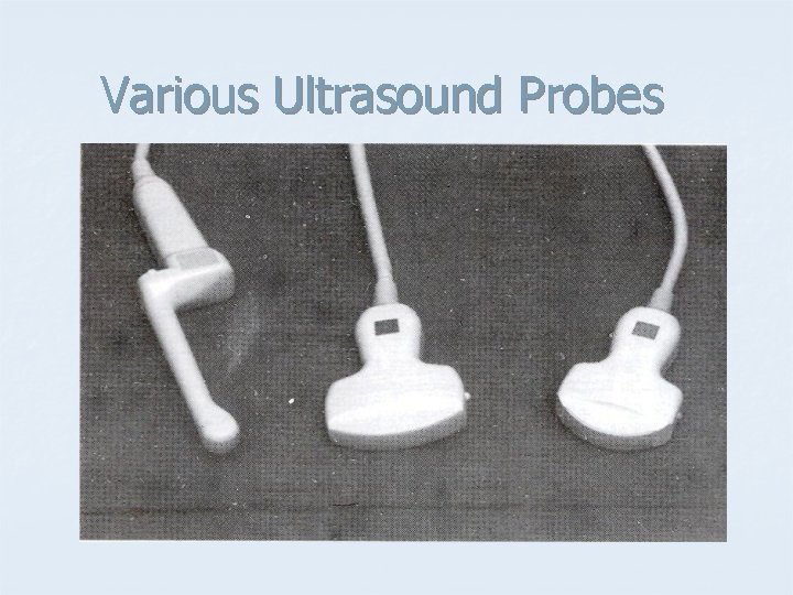 Various Ultrasound Probes 