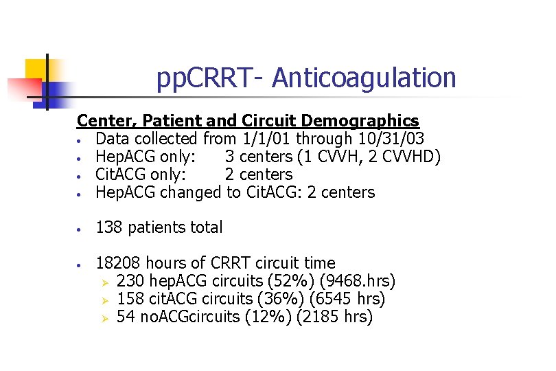pp. CRRT- Anticoagulation Center, Patient and Circuit Demographics · Data collected from 1/1/01 through