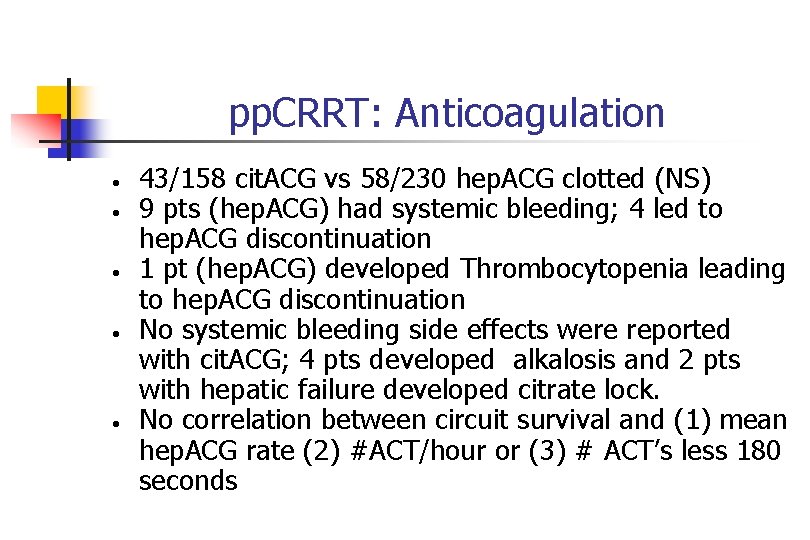 pp. CRRT: Anticoagulation · · · 43/158 cit. ACG vs 58/230 hep. ACG clotted