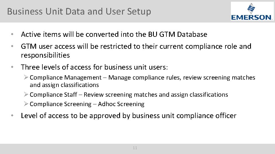 Business Unit Data and User Setup • Active items will be converted into the