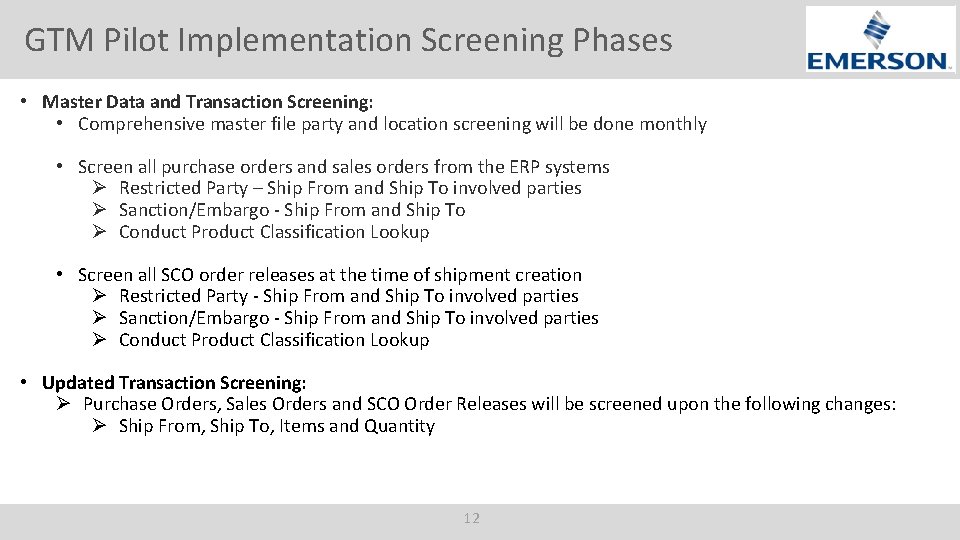 GTM Pilot Implementation Screening Phases • Master Data and Transaction Screening: • Comprehensive master
