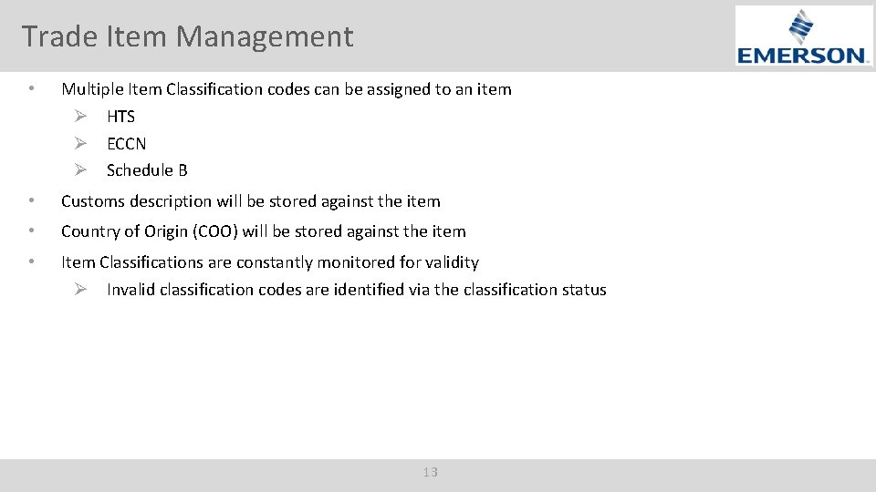 Trade Item Management • Multiple Item Classification codes can be assigned to an item