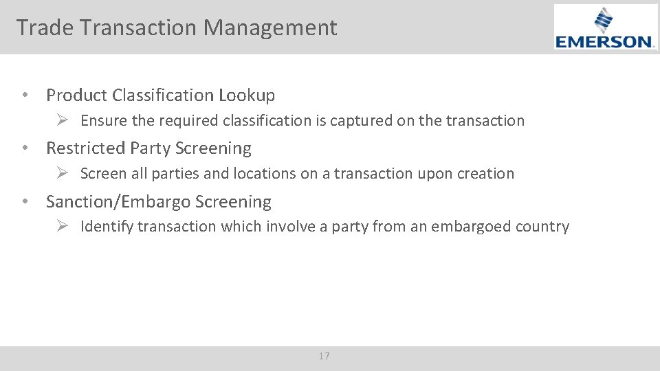 Trade Transaction Management • Product Classification Lookup Ø Ensure the required classification is captured