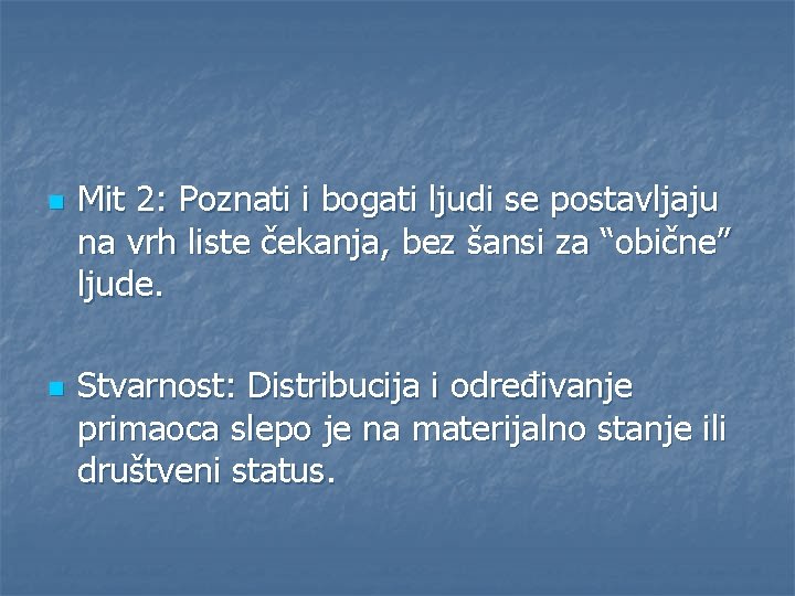 n n Mit 2: Poznati i bogati ljudi se postavljaju na vrh liste čekanja,