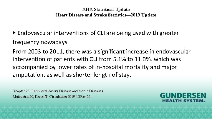 AHA Statistical Update Heart Disease and Stroke Statistics— 2019 Update ▶ Endovascular interventions of