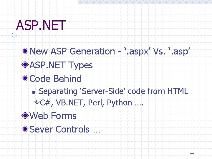 ASP. NET New ASP Generation - ‘. aspx’ Vs. ‘. asp’ ASP. NET Types ASP. NET New ASP Generation - ‘. aspx’ Vs. ‘. asp’ ASP. NET Types