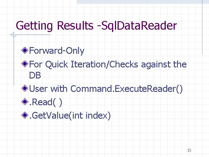 Getting Results -Sql. Data. Reader Forward-Only For Quick Iteration/Checks against the DB User with Getting Results -Sql. Data. Reader Forward-Only For Quick Iteration/Checks against the DB User with