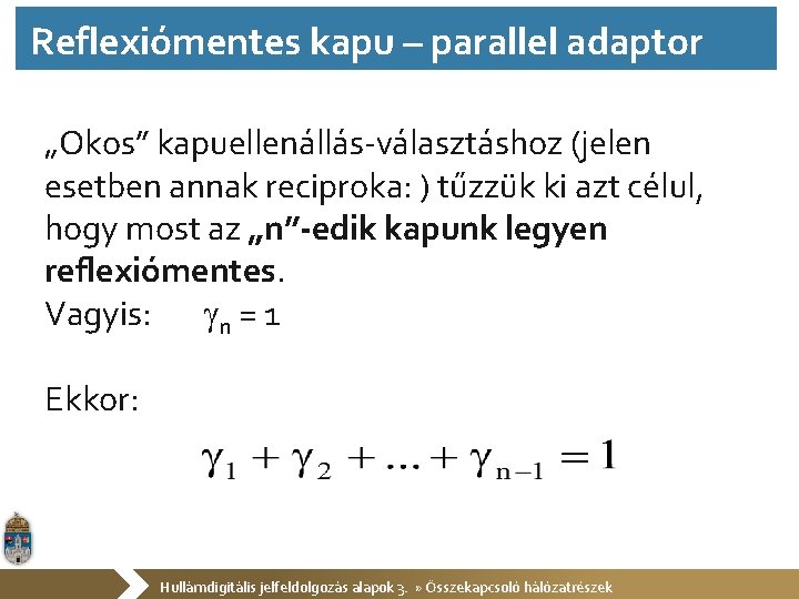Reflexiómentes kapu – parallel adaptor „Okos” kapuellenállás-választáshoz (jelen esetben annak reciproka: ) tűzzük ki