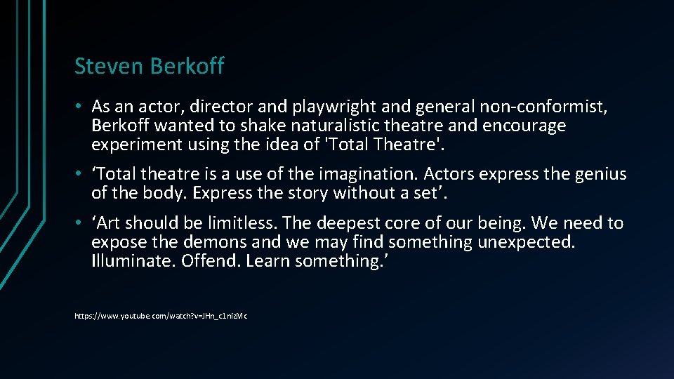 Steven Berkoff • As an actor, director and playwright and general non-conformist, Berkoff wanted