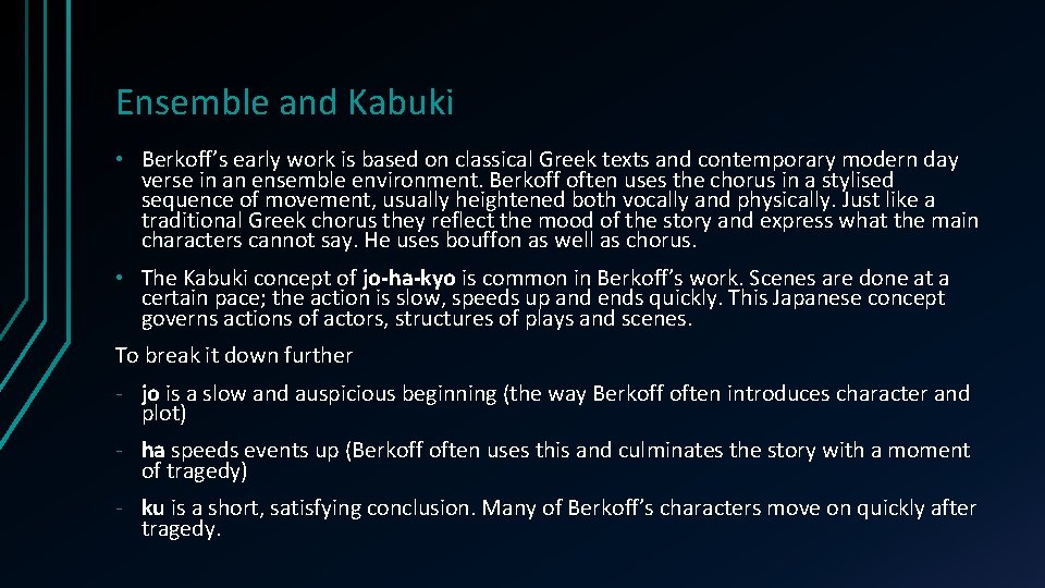 Ensemble and Kabuki • Berkoff’s early work is based on classical Greek texts and