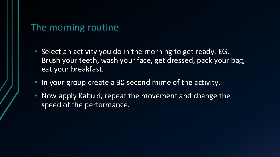The morning routine • Select an activity you do in the morning to get