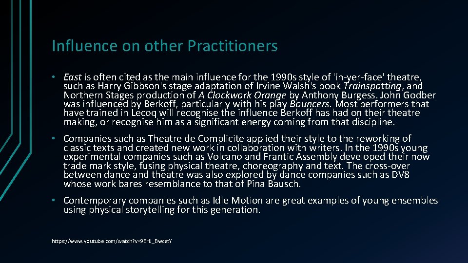 Influence on other Practitioners • East is often cited as the main influence for