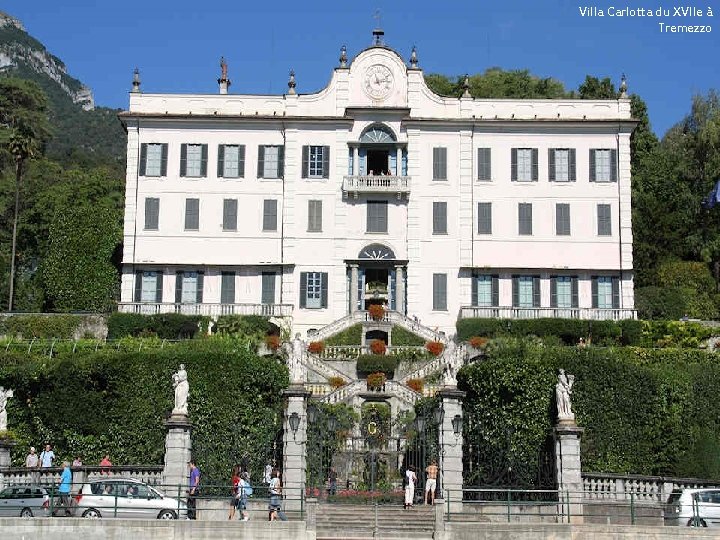 Villa Carlotta du XVIIe à Tremezzo 