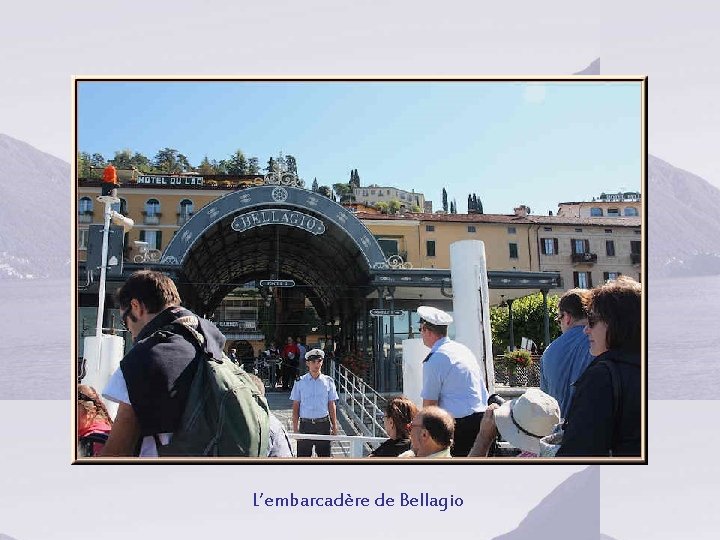 L’embarcadère de Bellagio 