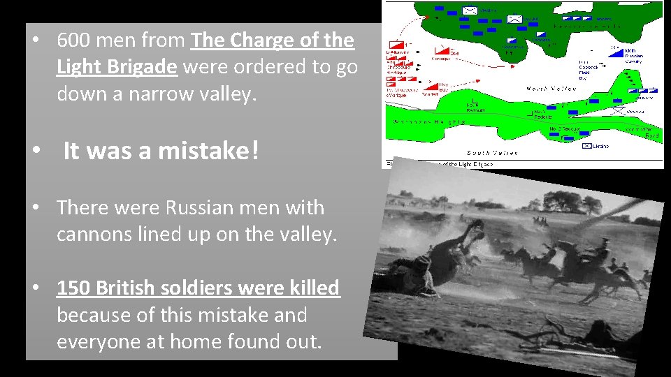  • 600 men from The Charge of the Light Brigade were ordered to