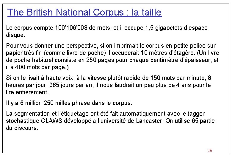 The British National Corpus : la taille Le corpus compte 100’ 106’ 008 de