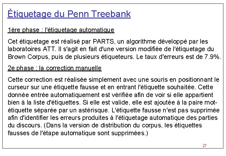 Étiquetage du Penn Treebank 1ère phase : l'étiquetage automatique Cet étiquetage est réalisé par