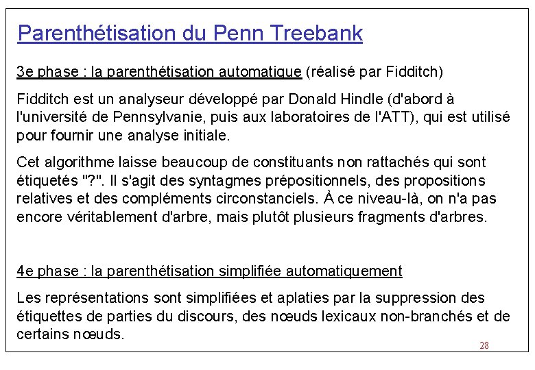 Parenthétisation du Penn Treebank 3 e phase : la parenthétisation automatique (réalisé par Fidditch)