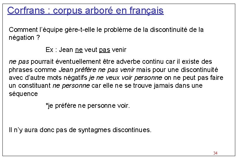 Corfrans : corpus arboré en français Comment l’équipe gère-t-elle le problème de la discontinuité