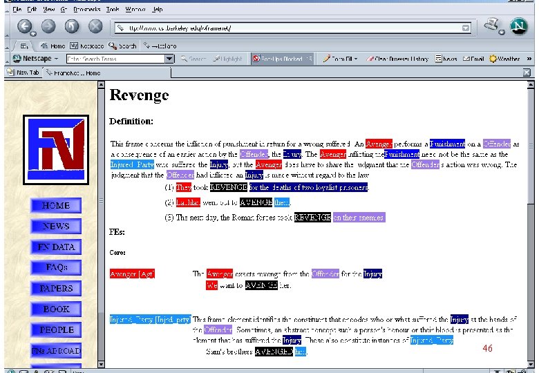 Framenet Annotation: example Here goes a screen dump 46 