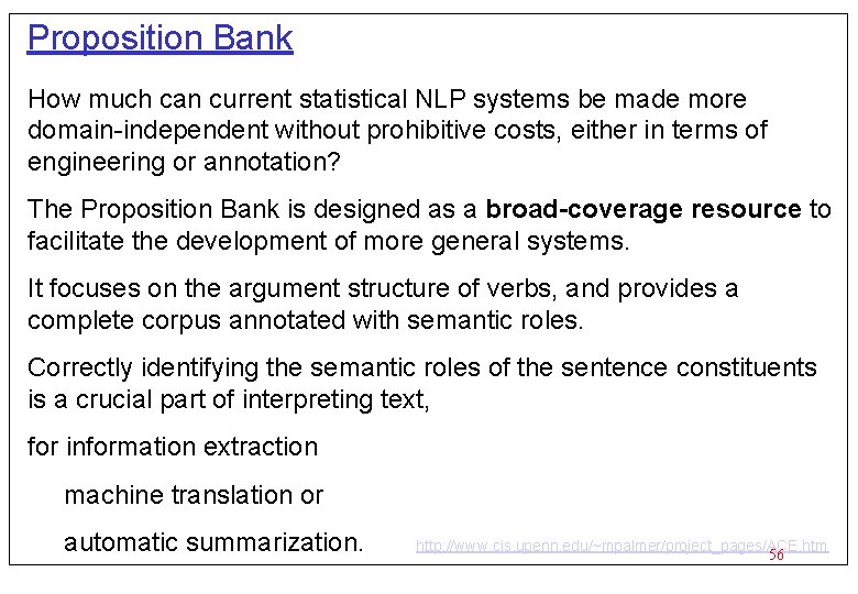 Proposition Bank How much can current statistical NLP systems be made more domain-independent without
