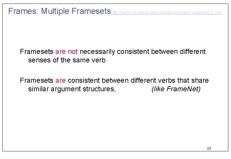 Frames: Multiple Framesetshttp: //www. cis. upenn. edu/~mpalmer/project_pages/ACE. htm Framesets are not necessarily consistent between
