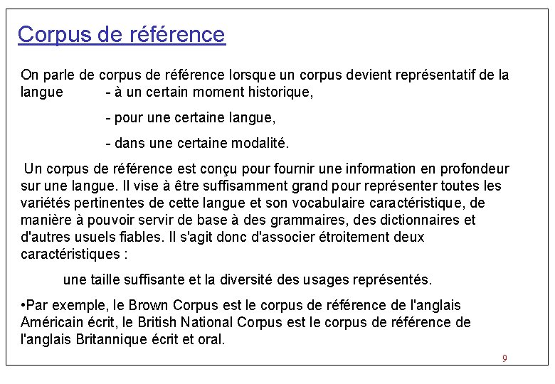 Corpus de référence On parle de corpus de référence lorsque un corpus devient représentatif