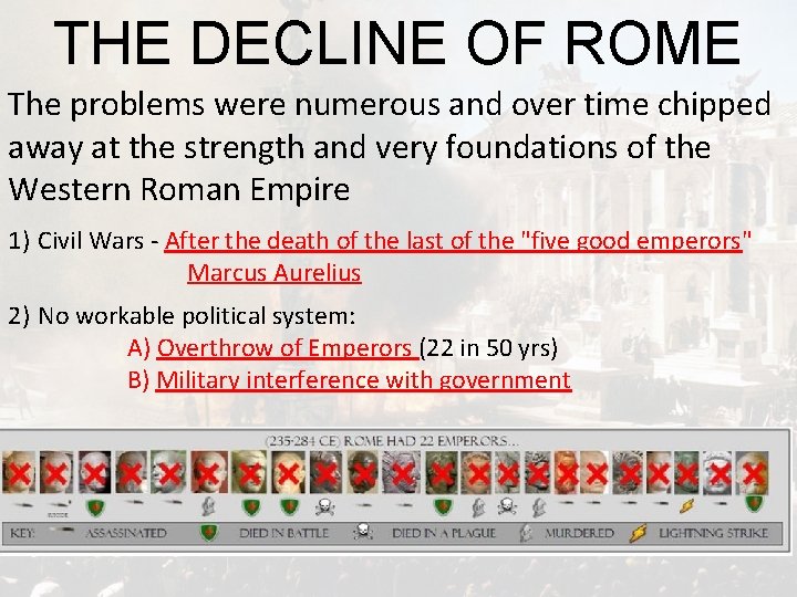 THE DECLINE OF ROME The problems were numerous and over time chipped away at