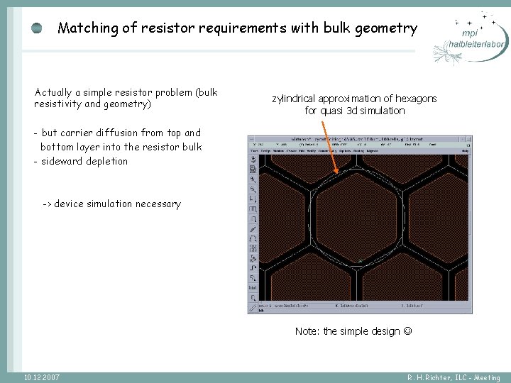 Matching of resistor requirements with bulk geometry Actually a simple resistor problem (bulk resistivity