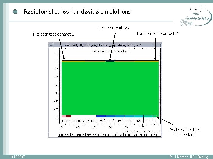 Resistor studies for device simulations Common cathode Resistor test contact 1 Resistor test contact