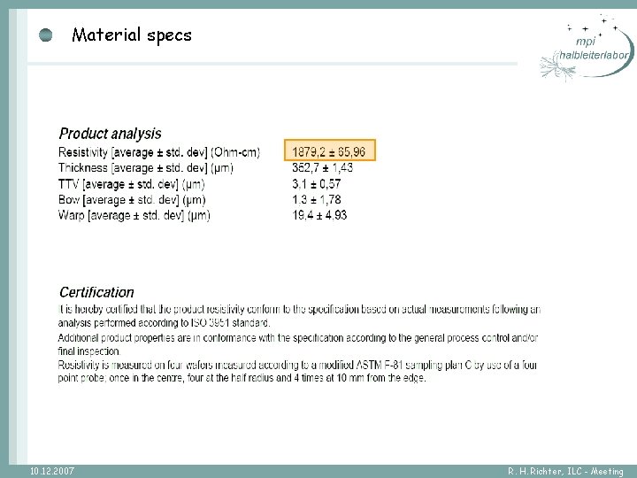 Material specs 10. 12. 2007 R. H. Richter, ILC - Meeting 
