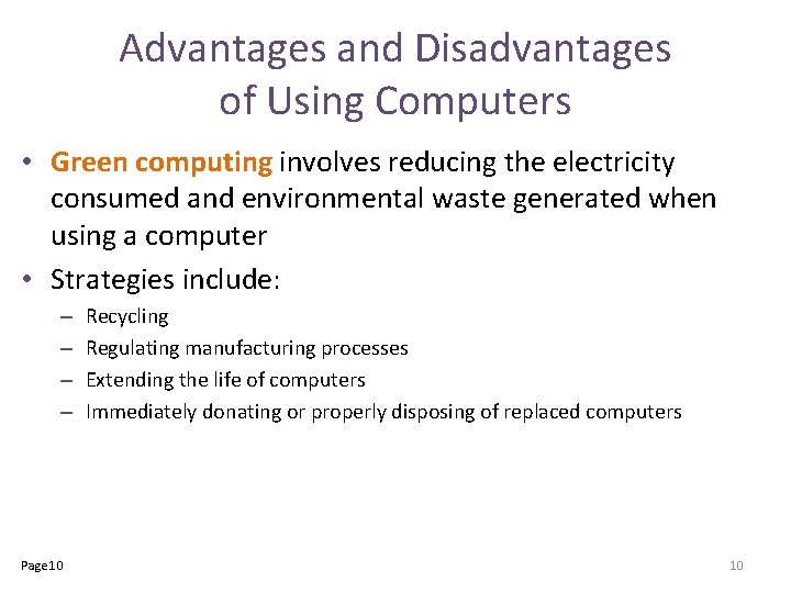 Advantages and Disadvantages of Using Computers • Green computing involves reducing the electricity consumed Advantages and Disadvantages of Using Computers • Green computing involves reducing the electricity consumed