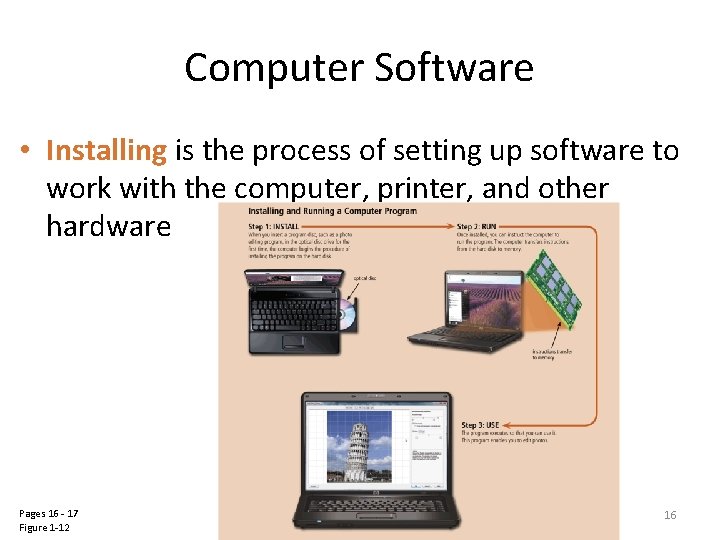 Computer Software • Installing is the process of setting up software to work with Computer Software • Installing is the process of setting up software to work with