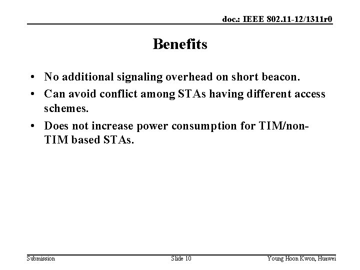 doc. : IEEE 802. 11 -12/1311 r 0 Benefits • No additional signaling overhead