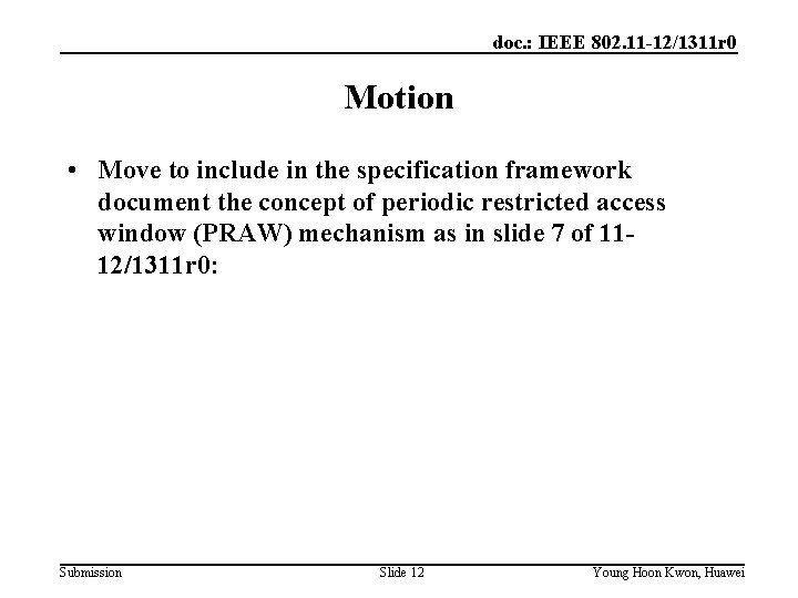 doc. : IEEE 802. 11 -12/1311 r 0 Motion • Move to include in