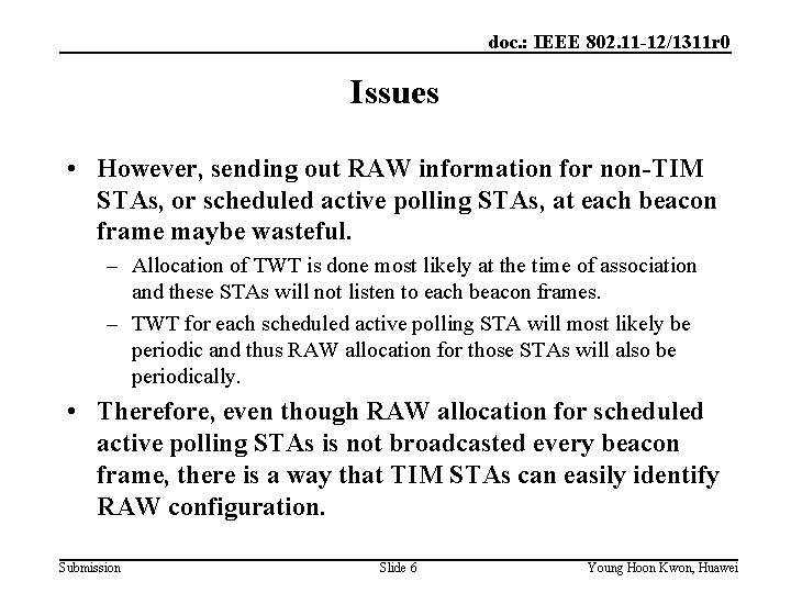 doc. : IEEE 802. 11 -12/1311 r 0 Issues • However, sending out RAW